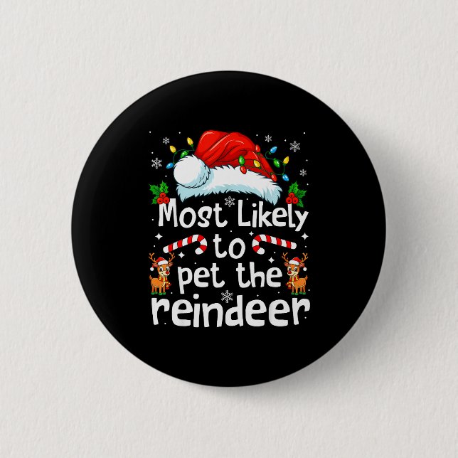Badge Rond 5 Cm Most Likely To Pet The Reindeer Christmas Matching (Devant)