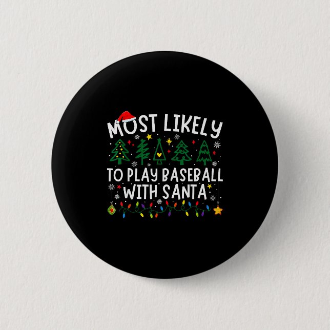 Badge Rond 5 Cm Most Likely To Play Baseball With Santa Matching C (Devant)