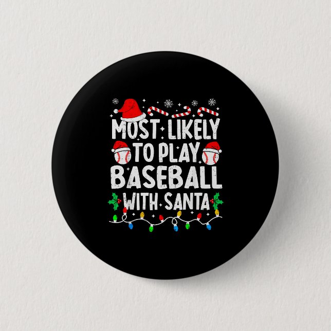 Badge Rond 5 Cm Most Likely To Play Baseball With Santa Matching C (Devant)