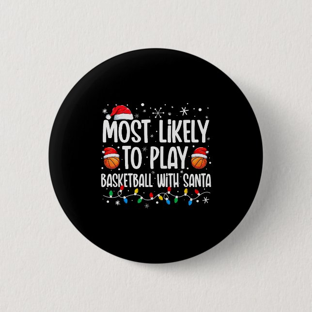 Badge Rond 5 Cm Most Likely To Play Basketball With Santa Christma (Devant)