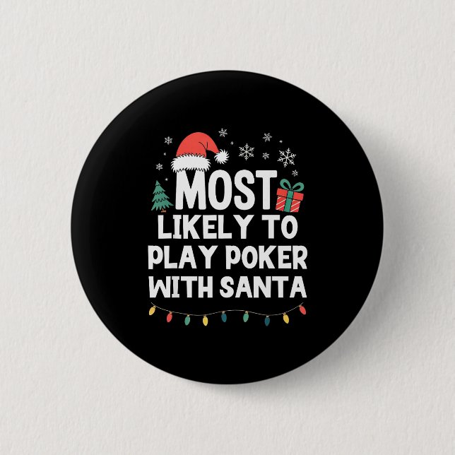 Badge Rond 5 Cm Most Likely To Play Ker With Santa Christmas Funny (Devant)