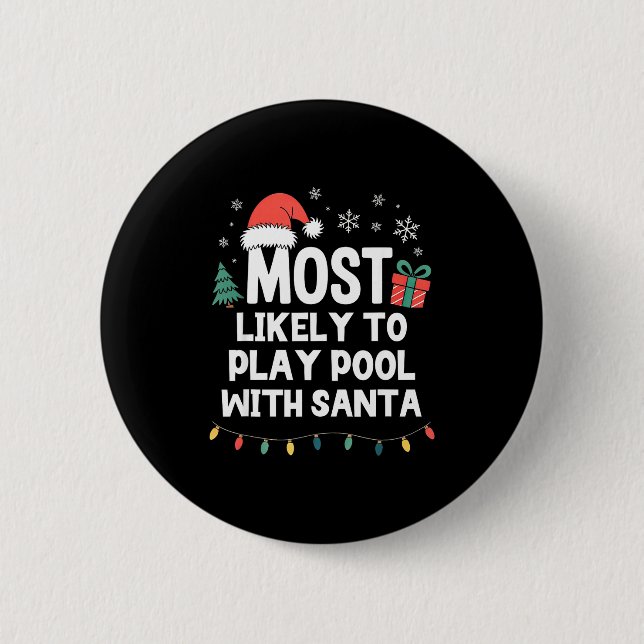 Badge Rond 5 Cm Most Likely To Play Ol With Santa Christmas Funny  (Devant)