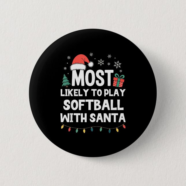 Badge Rond 5 Cm Most Likely To Play Softball With Santa Christmas  (Devant)