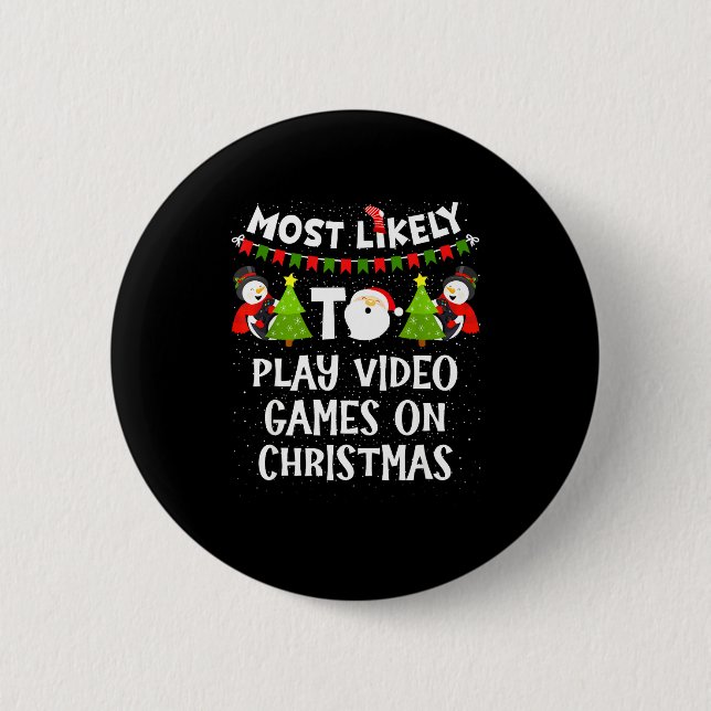 Badge Rond 5 Cm Most Likely To Play Video Games Funny Christmas Ga (Devant)