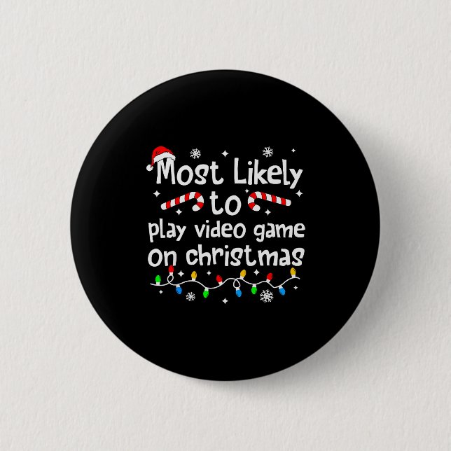 Badge Rond 5 Cm Most Likely To Play Video Games On Christmas Match (Devant)