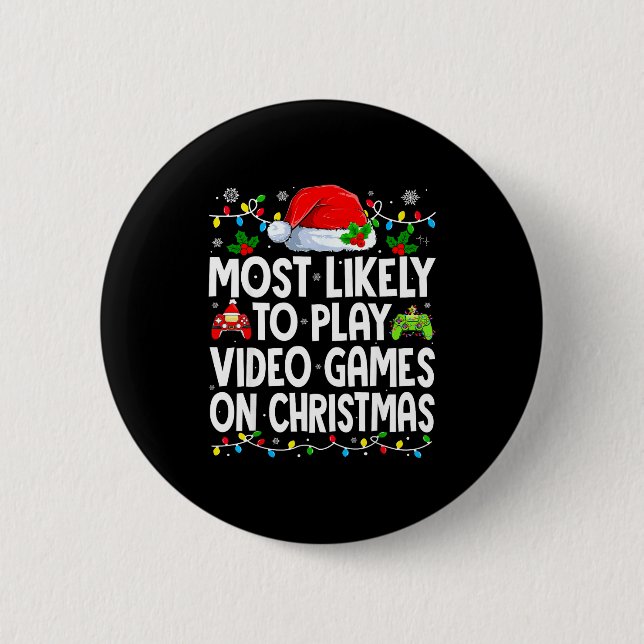 Badge Rond 5 Cm Most Likely To Play Video Games On Christmas Match (Devant)