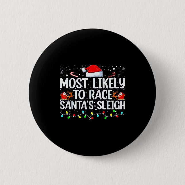 Badge Rond 5 Cm Most Likely To Race Santa's Sleigh Family Christma (Devant)