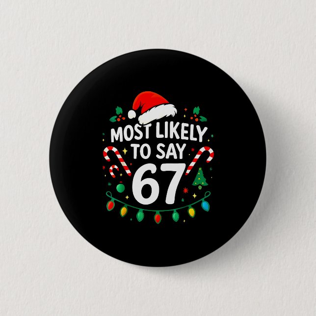 Badge Rond 5 Cm Most Likely To Say 67 Meme Six Seven Santa Christm (Devant)