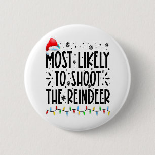 Badge Rond 5 Cm Most Likely To Shoot The Reindeer Family Christmas