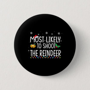 Badge Rond 5 Cm Most Likely To Shoot The Reindeer Family Christmas