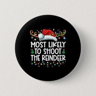 Badge Rond 5 Cm Most Likely To Shoot The Reindeer Family Christmas