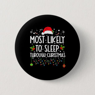 Badge Rond 5 Cm Most Likely To Sleep Through Christmas Family Chri