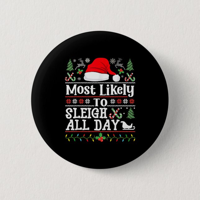 Badge Rond 5 Cm Most Likely To Sleigh All Day Funny Christmas For  (Devant)