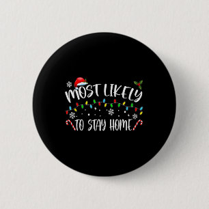 Badge Rond 5 Cm Most Likely To Stay Home Santa Hat