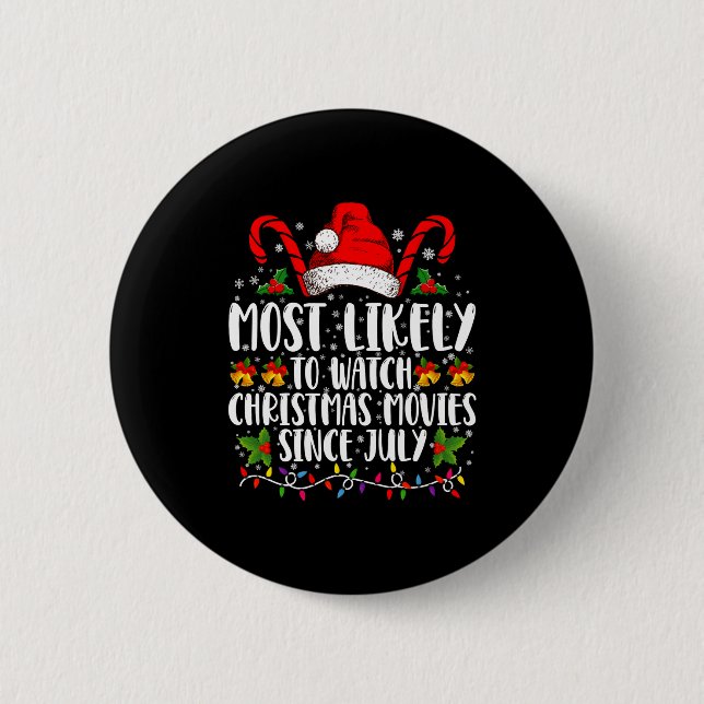 Badge Rond 5 Cm Most Likely Watch Christmas Movies Since July Xmas (Devant)