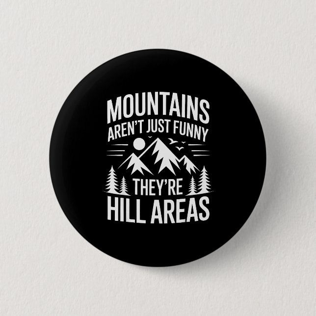 Badge Rond 5 Cm Mountains Aren't Just Funny They're Hill Areas Dad (Devant)