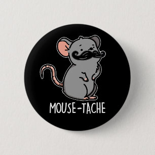 Badge Rond 5 Cm Mouse tache Funny Mouse Pun Dark BG