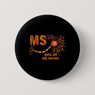 Badge Rond 5 Cm MS Se mettre sur mes nerfs Sclérose en plaques Sen