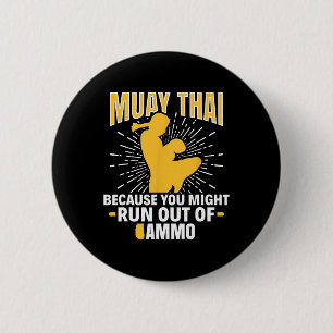 Badge Rond 5 Cm Muay Thai Parce Que Vous Risquez D'Être À Court D'