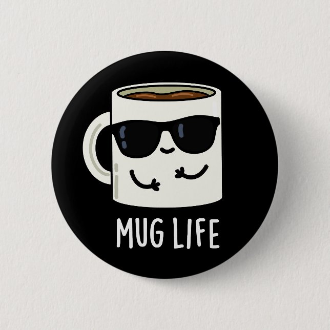 Badge Rond 5 Cm Mug Life amusant Mug Pun (Devant)