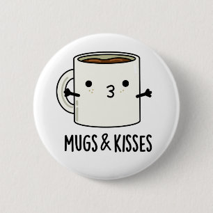 Badge Rond 5 Cm Mugs Et Baisers Drôle Mug Pun