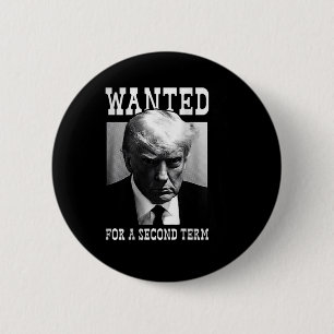 Badge Rond 5 Cm Mugshot Recherché pour le deuxième mandat 2024 (à