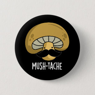 Badge Rond 5 Cm Mush-tache Funny Moustach Mushroom Pun Dark BG