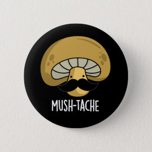 Badge Rond 5 Cm Mush-tache Funny Moustach Mushroom Pun Dark BG