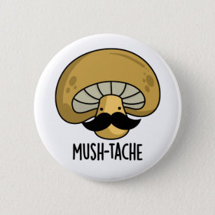 Badge Rond 5 Cm Mush-tache Funny Mustache Mushroom Pun