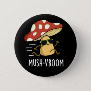 Badge Rond 5 Cm Mush vroom Funny Fast Mushroom Pun Dark BG