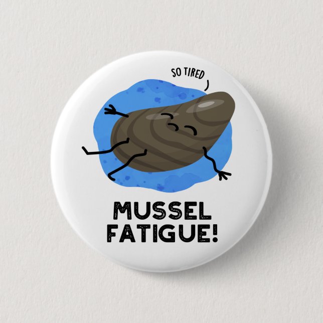 Badge Rond 5 Cm Mussel Fatigue Funky Animal Muscle Pun (Devant)