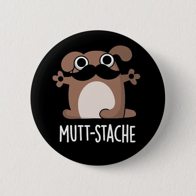 Badge Rond 5 Cm Mutt-stache Funny Chien Mustache Pun Dark BG (Devant)