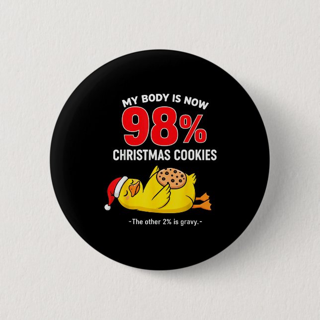 Badge Rond 5 Cm My Body Is 98% Christmas Cookies Funny Duck Pajama (Devant)