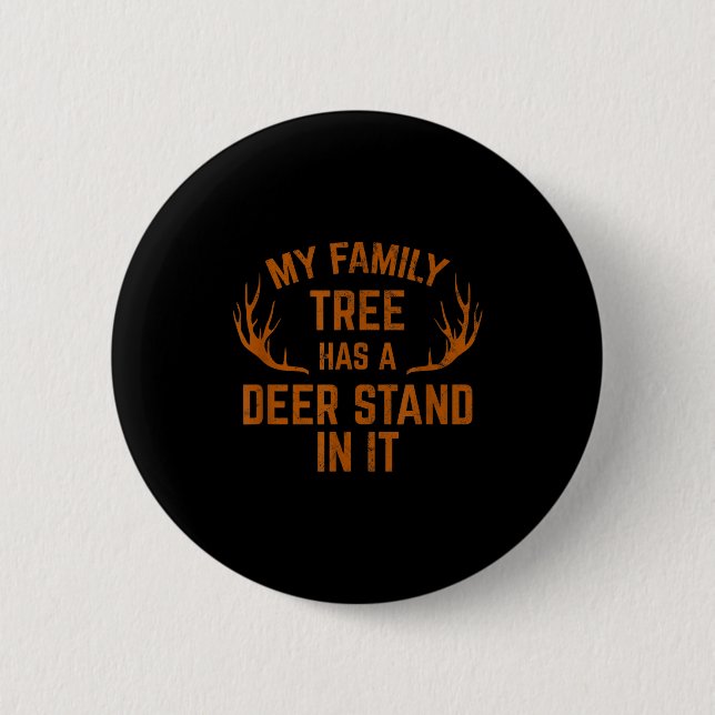 Badge Rond 5 Cm My Family Tree Has A Deer Stand In It Hunting  (Devant)