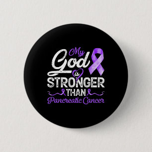 Badge Rond 5 Cm My God Is Stronger Than Pancreatic Breast Cancer A