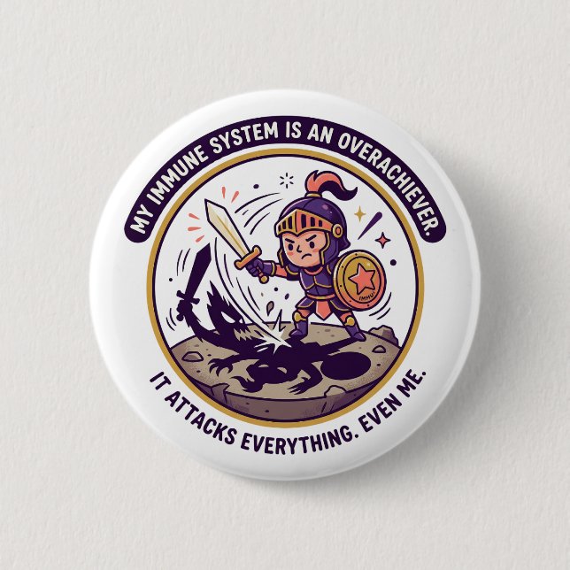 Badge Rond 5 Cm My Immune System Is An Overachiever It Attacks Eve (Devant)