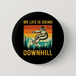 Badge Rond 5 Cm My Life Is Go Downhill - Snowboarder Snowboardi