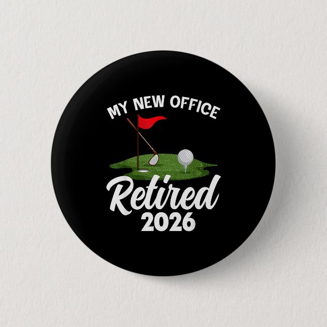 Badge Rond 5 Cm My New Office Retired 2026 Golf Retirement Golfer  (Devant)