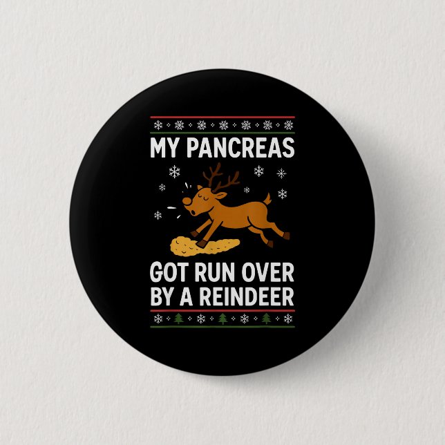 Badge Rond 5 Cm My Pancreas Got Run Over By A Reindeer Christmas D (Devant)