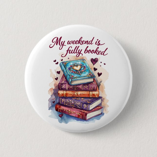 Badge Rond 5 Cm My weekend is fully booked (Devant)