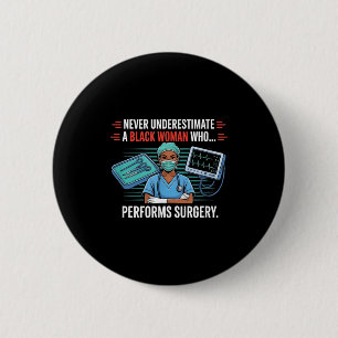 Badge Rond 5 Cm N sous-estimez jamais une femme noire chirurgien
