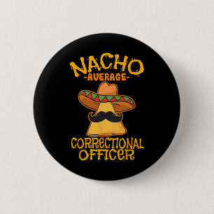 Badge Rond 5 Cm Nacho Agent Correctionnel Moyen Prison Cinco De