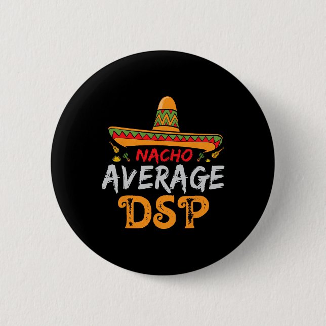 Badge Rond 5 Cm Nacho Average Dsp Direct Support Staff Cinco De Ma (Devant)