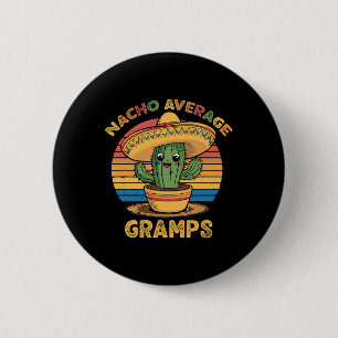 Badge Rond 5 Cm Nacho Average Gramps Matching Mexicain Cinco De Ma