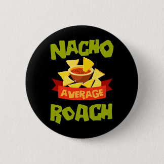 Badge Rond 5 Cm Nacho Average Roach Funny Birthday Personalized