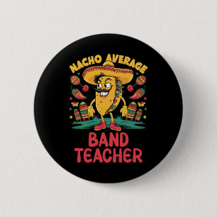 Badge Rond 5 Cm Nacho Enseignant de groupe moyen Cinco De Mayo Mex
