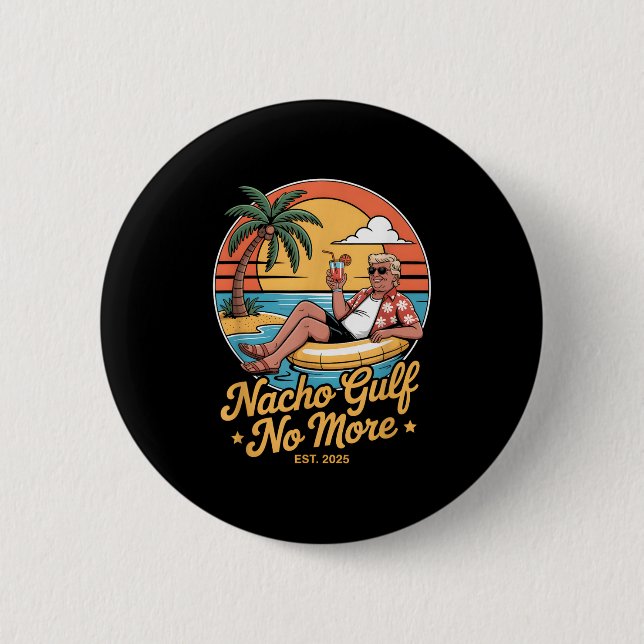 Badge Rond 5 Cm Nacho Golfe Plus drôle Vacances Trump 2025 Usa _ (Devant)