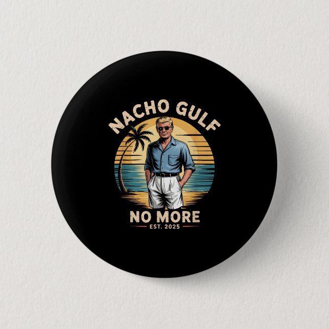 Badge Rond 5 Cm Nacho Gulf No More Funny Trump Vacation 2025 Usa  (Devant)