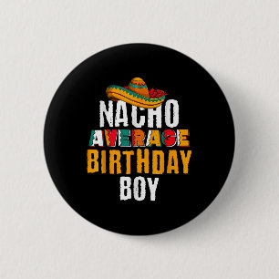 Badge Rond 5 Cm Nacho Moyenne Anniversaire Garçon Cinco De Mayo Fu