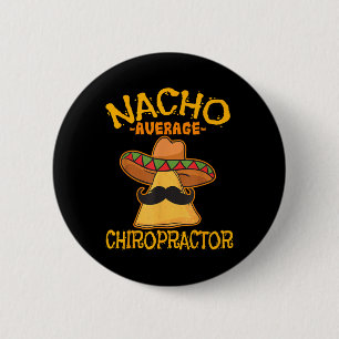Badge Rond 5 Cm Nacho Moyenne Chiropraticien Mexicain Cinco De May